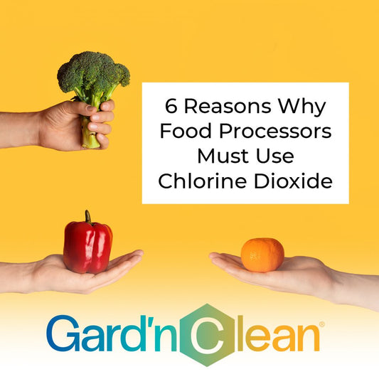 6 Reasons Why Food Processors Must Use Chlorine Dioxide